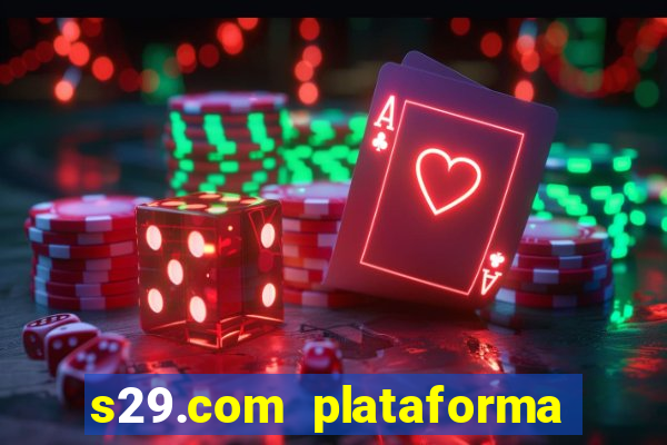 s29.com plataforma de jogos